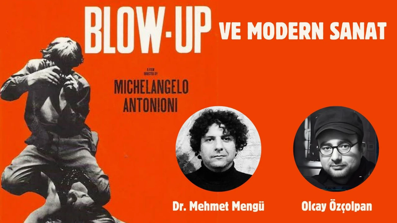BLOW-UP VE MODERN SANAT - 16 Mart 2025