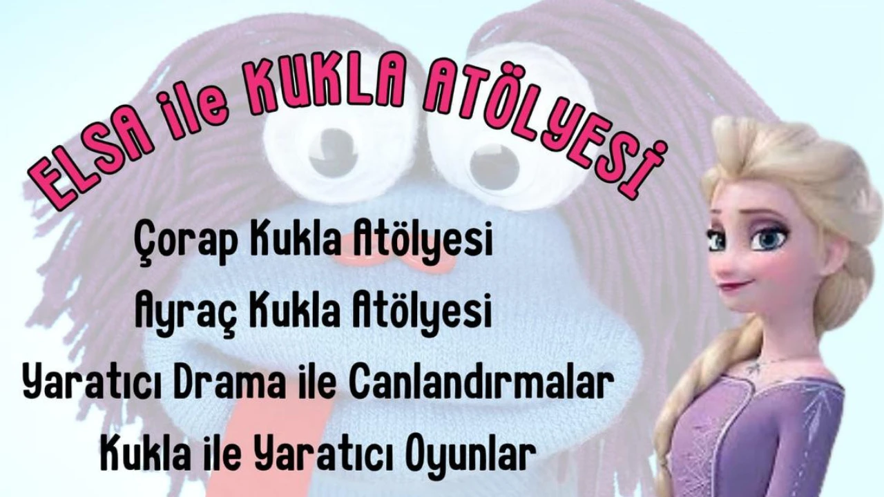 ELSA İLE KUKLA ATÖLYESİ - 23 Mart 2025