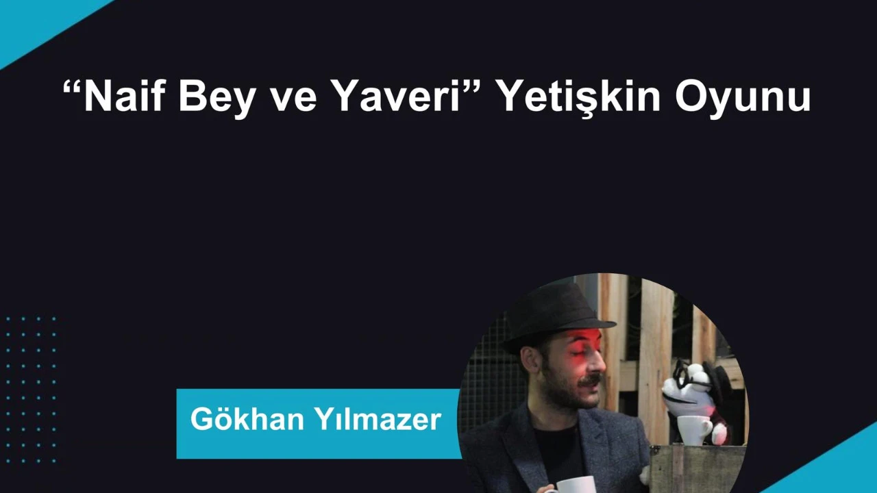 "Naif Bey ve Yaveri" Yetişkin Oyunu