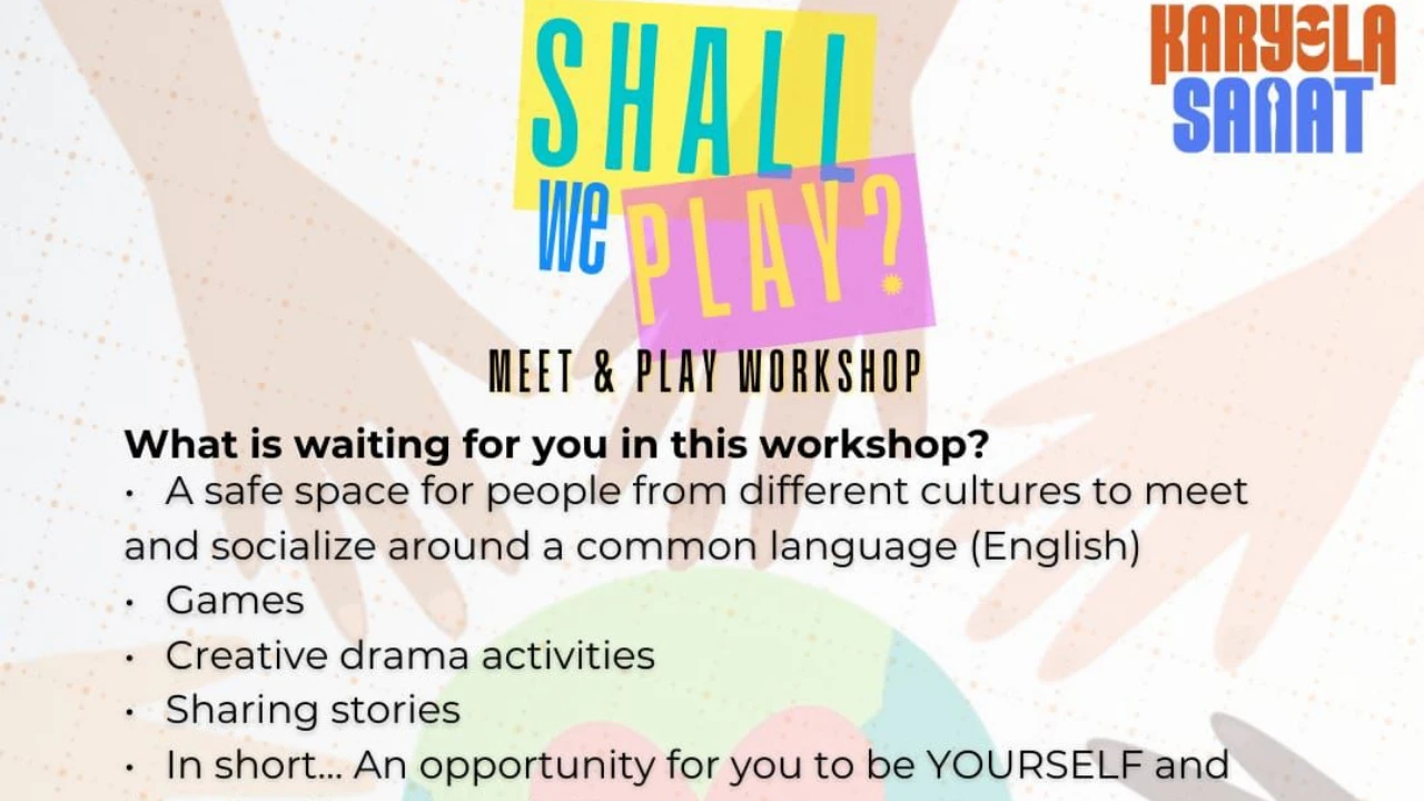 SHALL WE PLAY? MEET & PLAY WORKSHOP - 18 Mayıs 2025