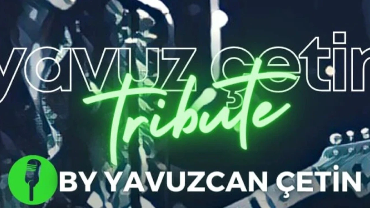 YAVUZ ÇETİN TRİBUTE / YAVUZCAN ÇETİN - 2 Kasım 2024